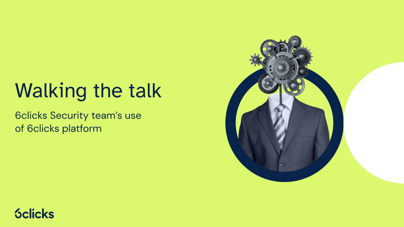 Featured image: Walking the talk: 6clicks Security team's use of 6clicks platform