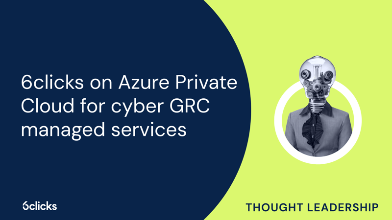 Featured image: 6clicks on Azure Private Cloud for cyber GRC managed services