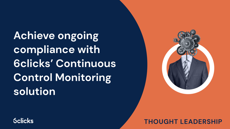 Featured image: Achieve ongoing compliance with 6clicks Continuous Control Monitoring