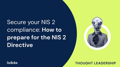  How to secure NIS 2 compliance: Preparing for the directive  