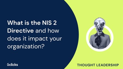  What is the NIS 2 Directive and how does it impact your organization?  