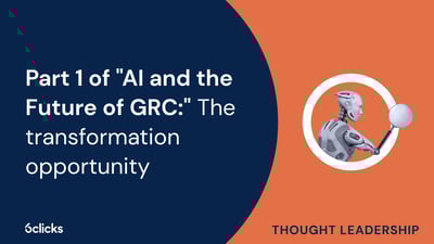  Part 1 of AI & the future of GRC: Transformation opportunity  