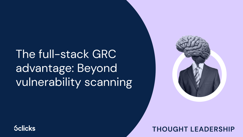 Featured image: The full-stack GRC advantage: Beyond vulnerability scanning