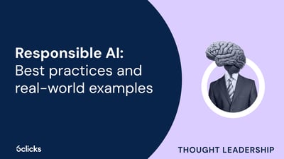  Responsible AI: Best practices and real-world examples  