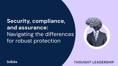  Navigating the differences between security, compliance, and assurance  