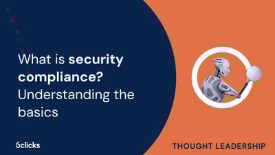  What is security compliance? Understanding the basics  