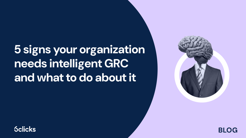 Featured image: 5 signs your organization needs intelligent GRC and what to do about it