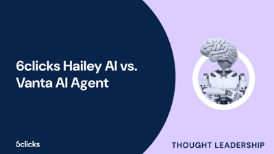  6clicks Hailey AI vs. Vanta AI Agent   