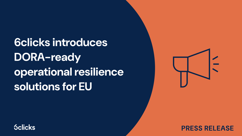 Featured image: 6clicks introduces DORA-ready operational resilience solutions for EU