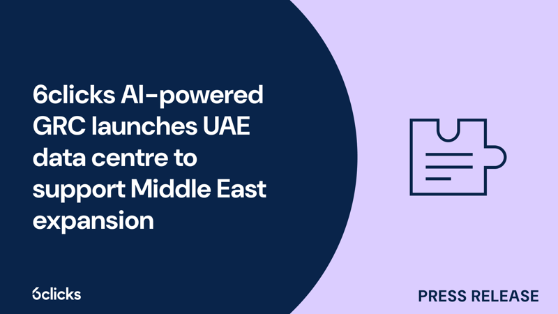 Featured image: 6clicks AI-powered GRC launches UAE data centre to support Middle East expansion