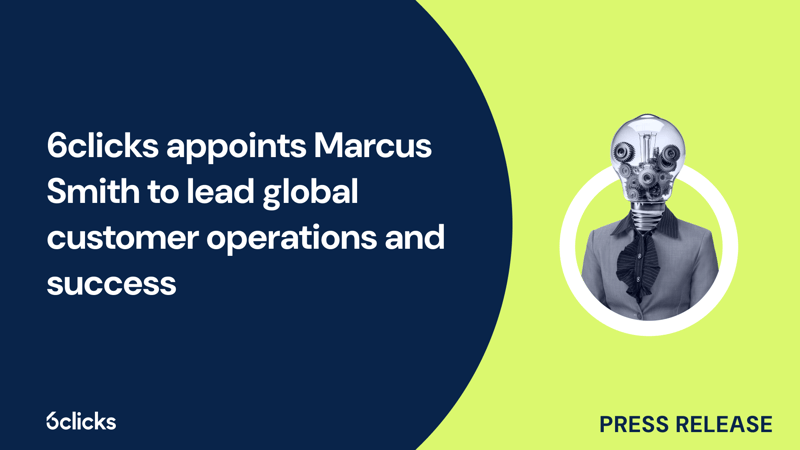 Featured image: 6clicks appoints Marcus Smith to lead global customer operations and success