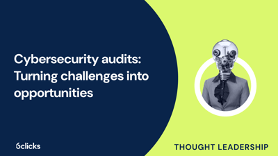  Cybersecurity audits: Turning challenges into opportunities  