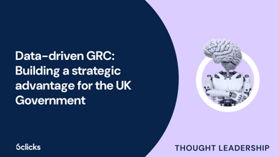  Data-driven GRC: Building a strategic advantage for the UK Government  