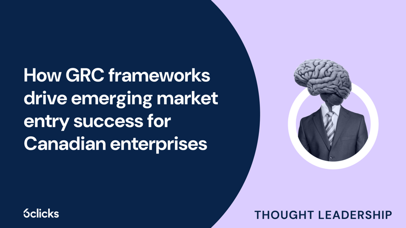 Featured image: How GRC frameworks drive emerging market entry success for Canadian enterprises
