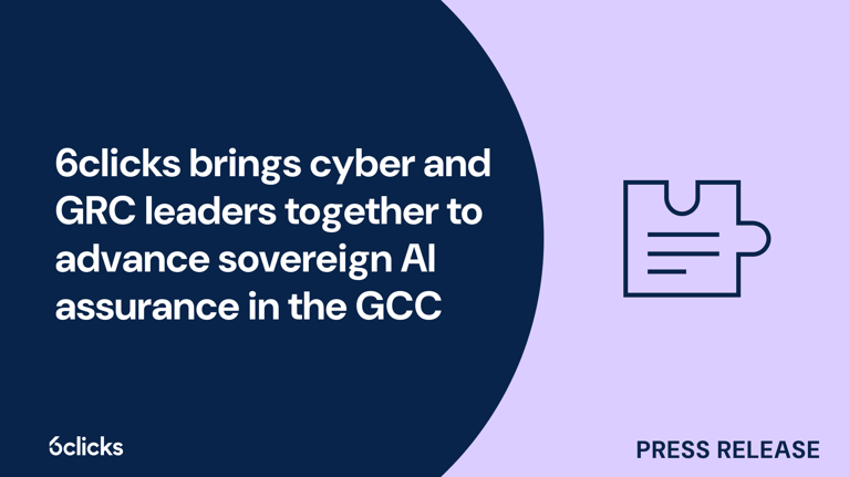 6clicks brings cyber and GRC leaders together to advance sovereign AI assurance in the GCC