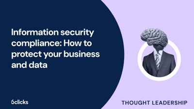  Information security compliance: How to protect your business and data  