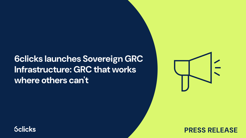 Featured image: 6clicks launches Sovereign GRC Infrastructure: GRC that works where others can't