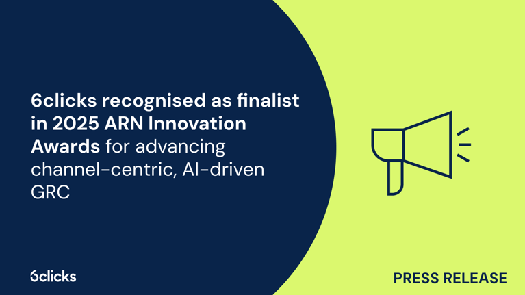 6clicks recognised as finalist in 2025 ARN Innovation Awards for advancing channel-centric, AI-driven GRC