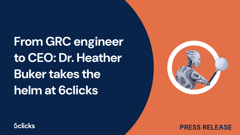 Featured image: From GRC engineer to CEO: Dr. Heather Buker takes the helm at 6clicks