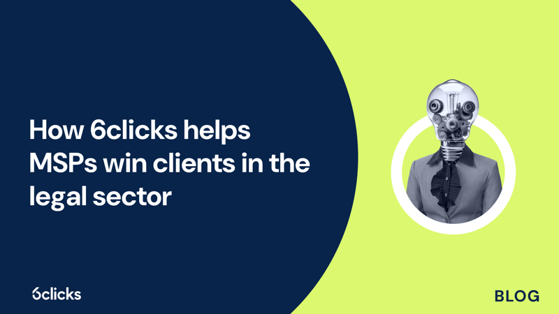 Featured image: How 6clicks helps MSPs win clients in the legal sector