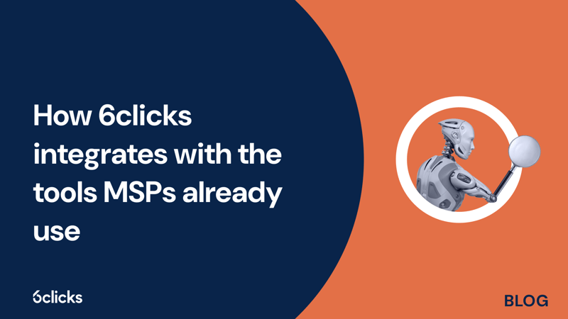 Featured image: How 6clicks integrates with the tools MSPs already use