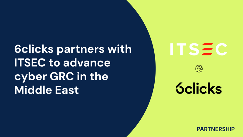 Featured image: 6clicks partners with ITSEC to advance cyber GRC in the Middle East