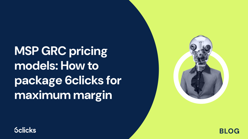 Featured image: MSP GRC pricing models: how to package 6clicks for maximum margin