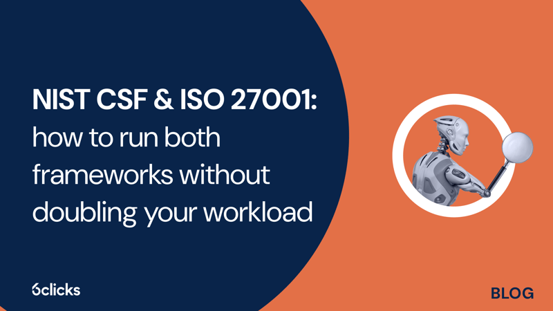 Featured image: NIST CSF & ISO 27001: how to run both frameworks without doubling your workload