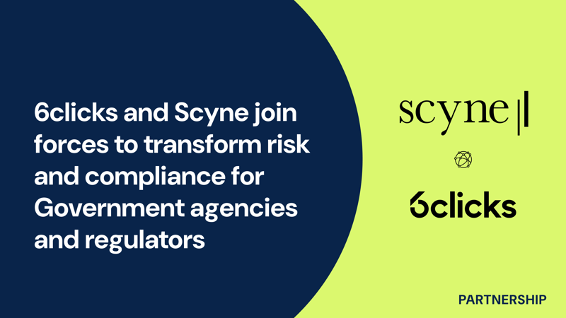 Featured image: 6clicks and Scyne join forces to transform risk and compliance for Government agencies and regulators