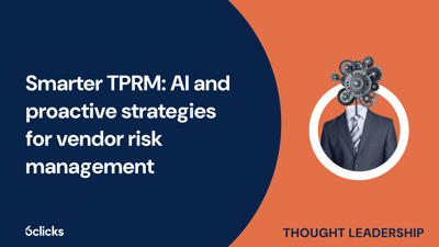  Smarter TPRM: AI and proactive strategies for vendor risk management  
