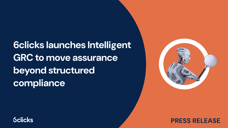Featured image: 6clicks launches Intelligent GRC to move assurance beyond structured compliance