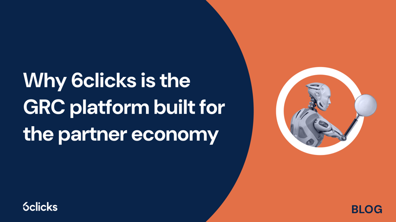 Featured image: Why 6clicks is the GRC platform built for the partner economy