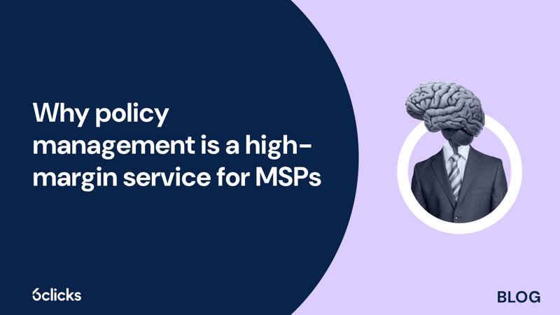Featured image: Why policy management is a high-margin service for MSPs