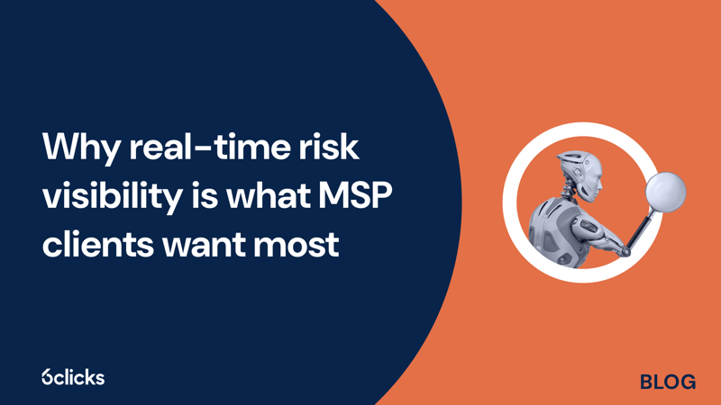 Featured image: Why real-time risk visibility is what MSP clients want most