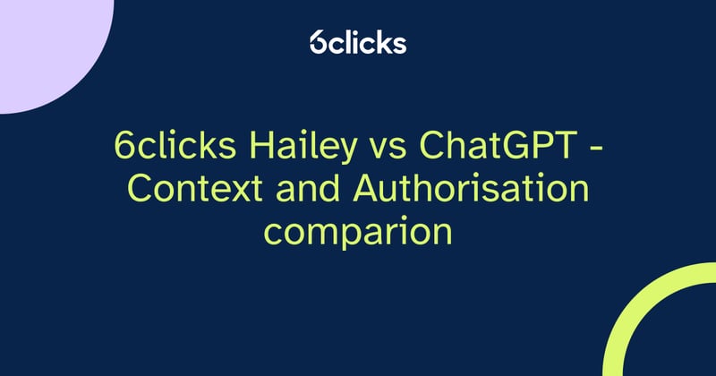 Featured image: 6clicks Hailey vs ChatGPT - Context Awareness