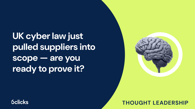Featured image: UK cyber law just pulled suppliers into scope — are you ready to prove it?
