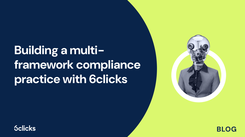 Featured image: Building a multi-framework compliance practice with 6clicks