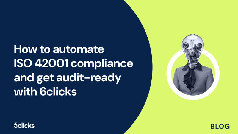 Featured image: How to automate ISO 42001 compliance and get audit-ready with 6clicks