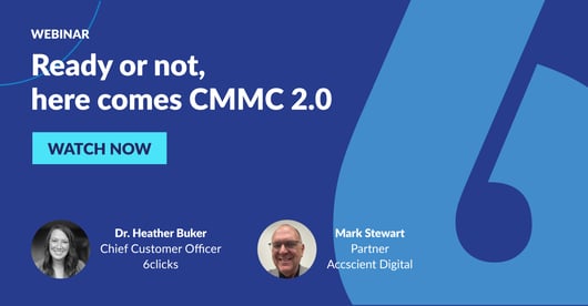 Ready or not, here comes CMMC 2.0