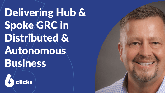 Delivering Hub & Spoke GRC in Distr...