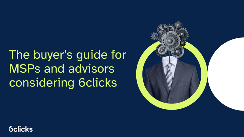Featured image: The buyers guide for MSPs and advisors considering 6clicks