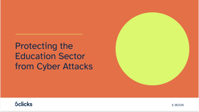 Protecting the Education Sector from Cyber Attacks