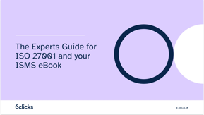 The experts guide for ISO 27001 and your ISMS