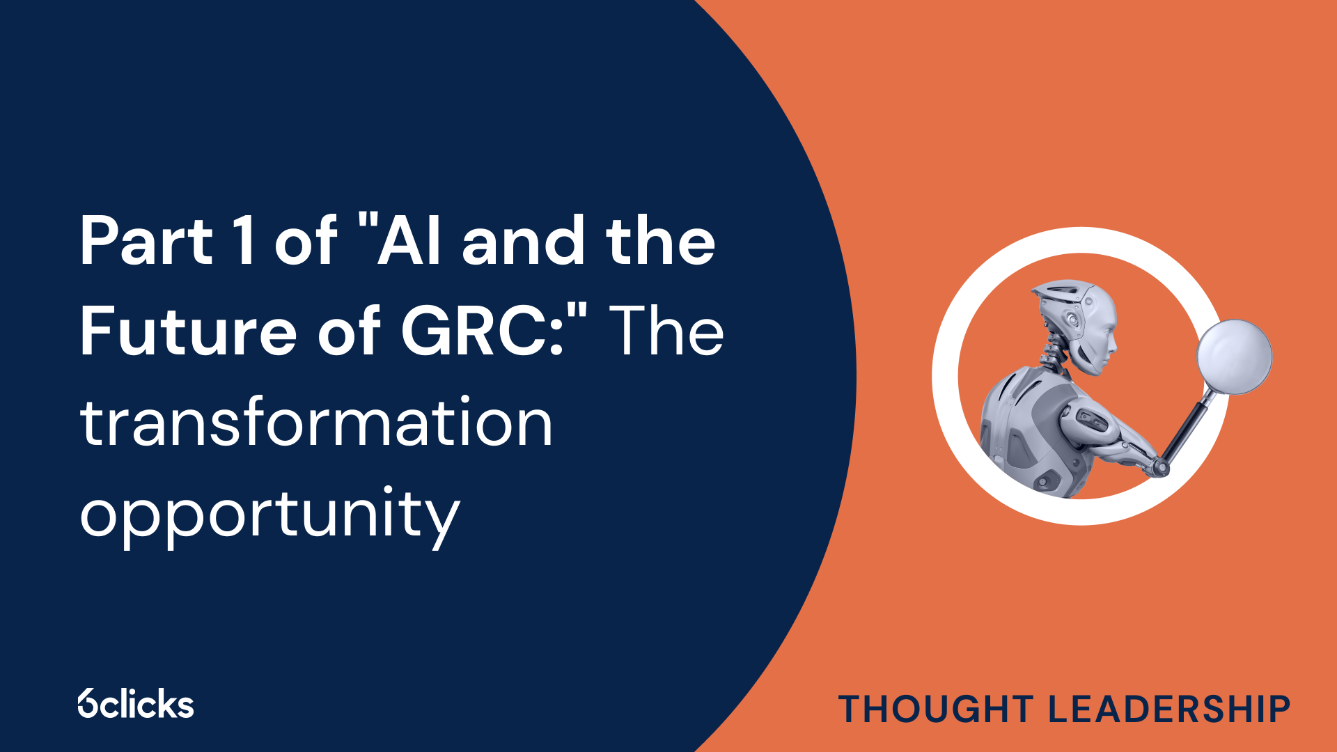 Part 1 of AI & the future of GRC: Transformation opportunity