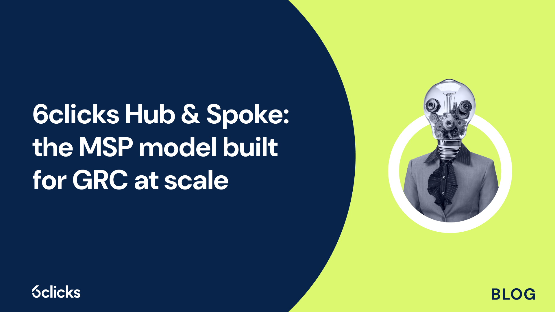 6clicks Hub & Spoke: the MSP model built for GRC at scale