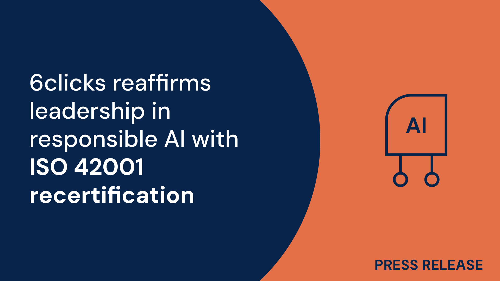 6clicks reaffirms leadership in responsible AI with ISO 42001 recertification