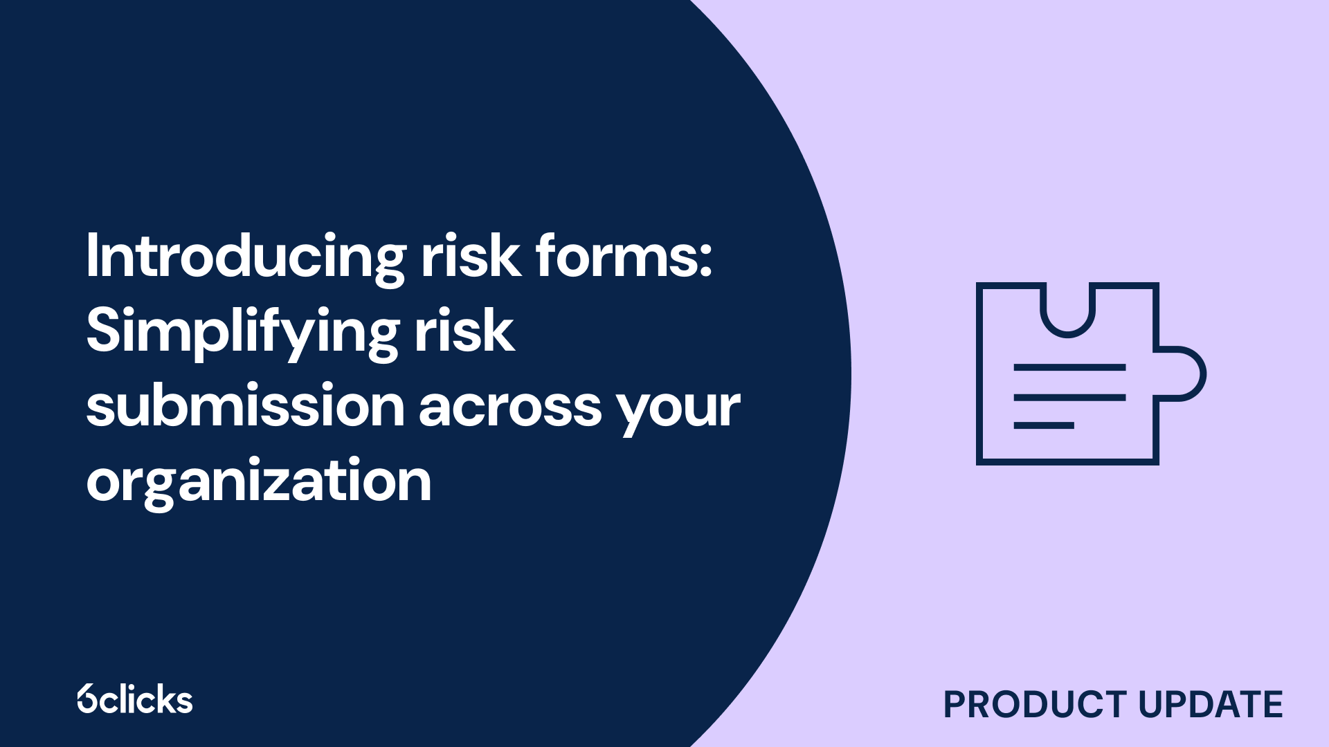 Introducing risk forms: Simplifying risk submission across your organization
