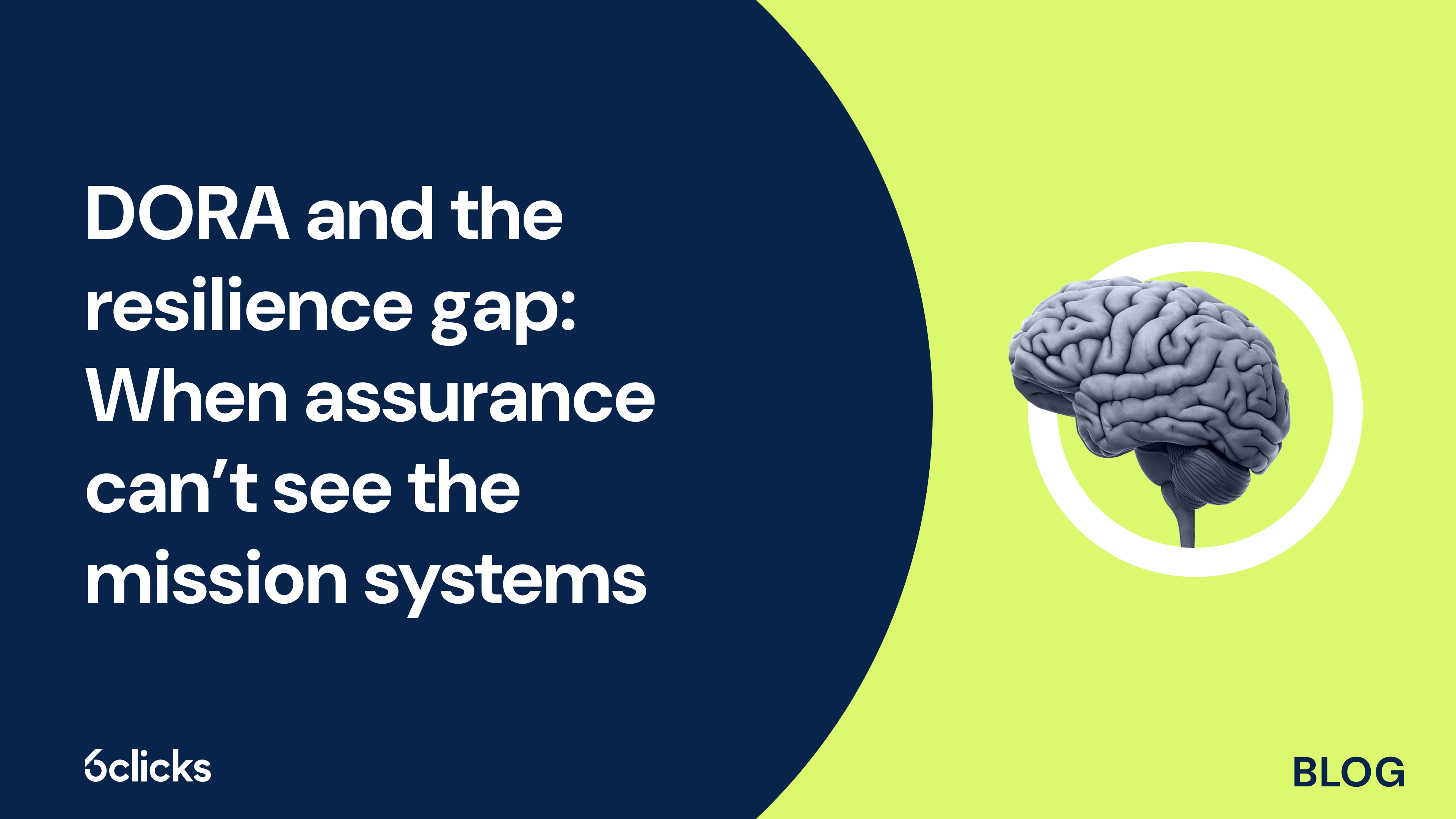 DORA and the resilience gap: when assurance can’t see the mission systems