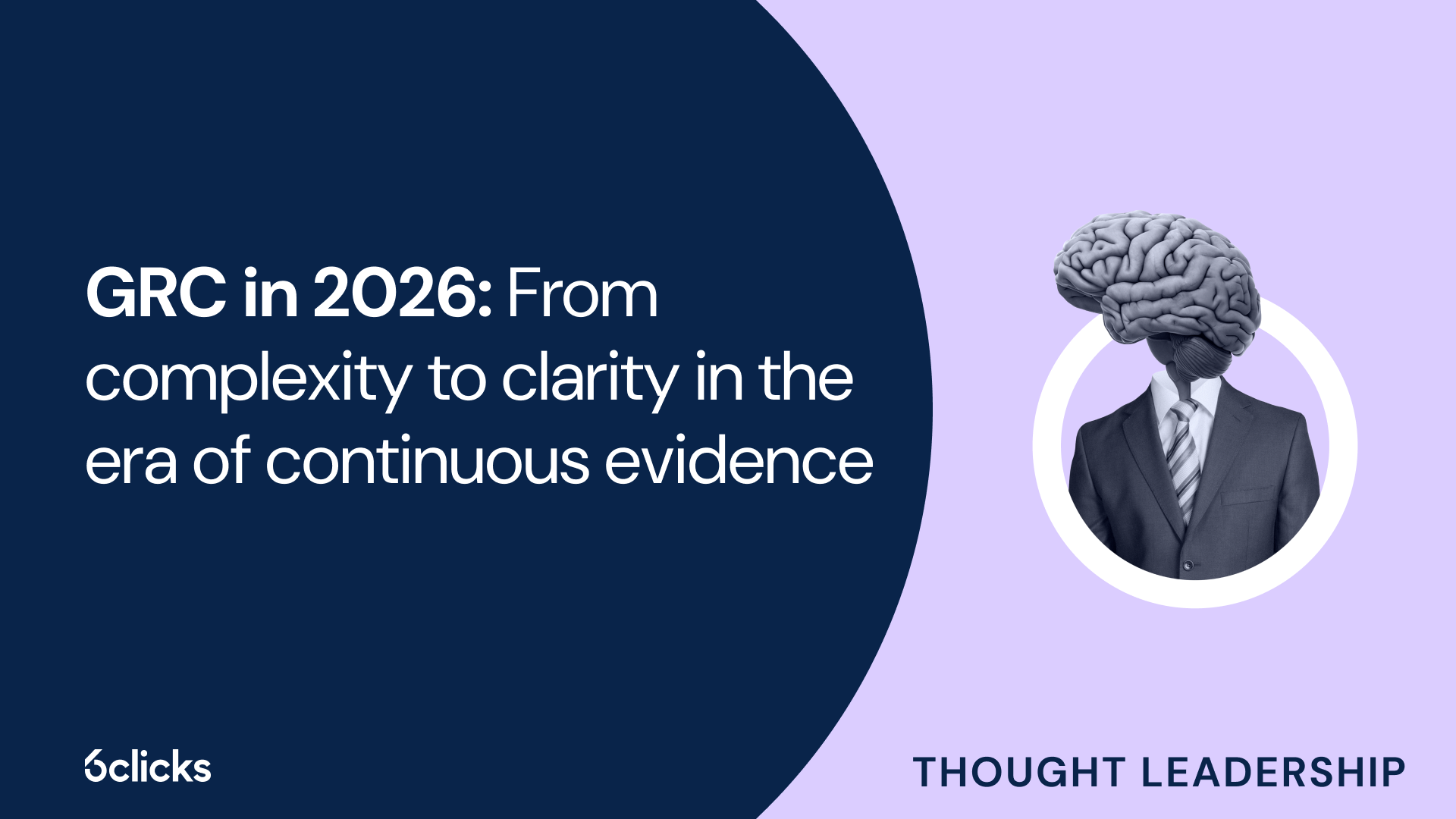 GRC in 2026: From complexity to clarity in the era of continuous evidence