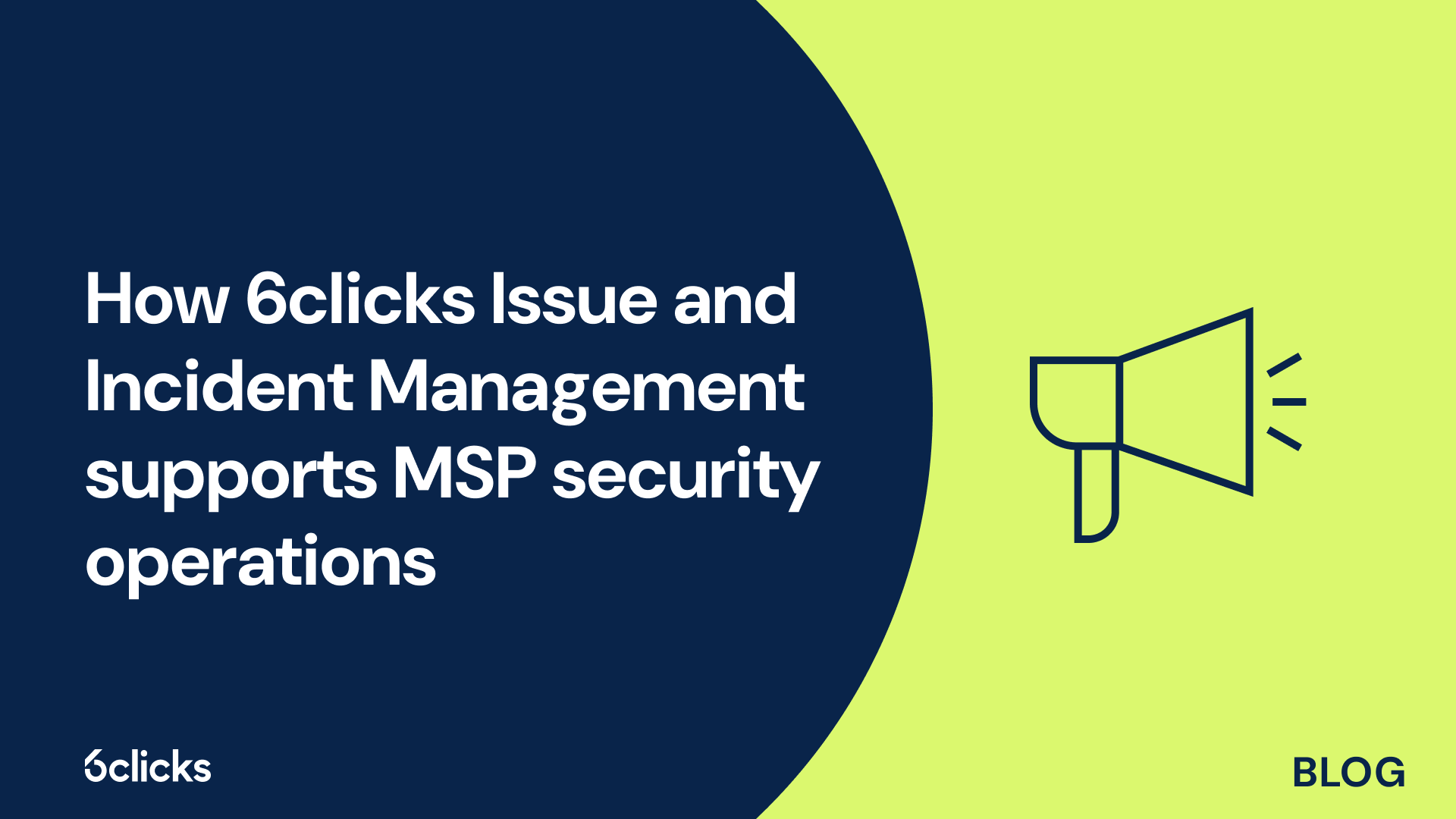 How 6clicks Issue and Incident Management supports MSP security operations